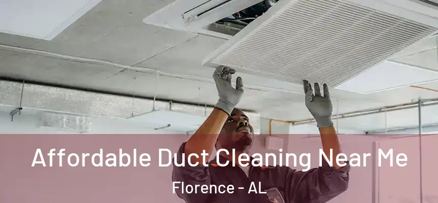  Affordable Duct Cleaning Near Me Florence - AL