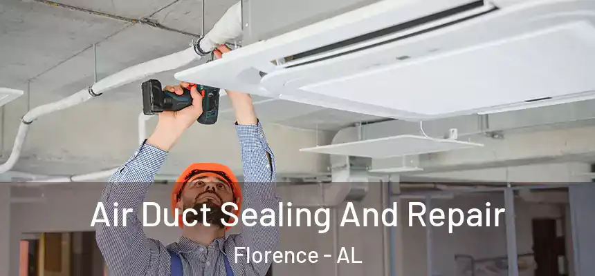  Air Duct Sealing And Repair Florence - AL
