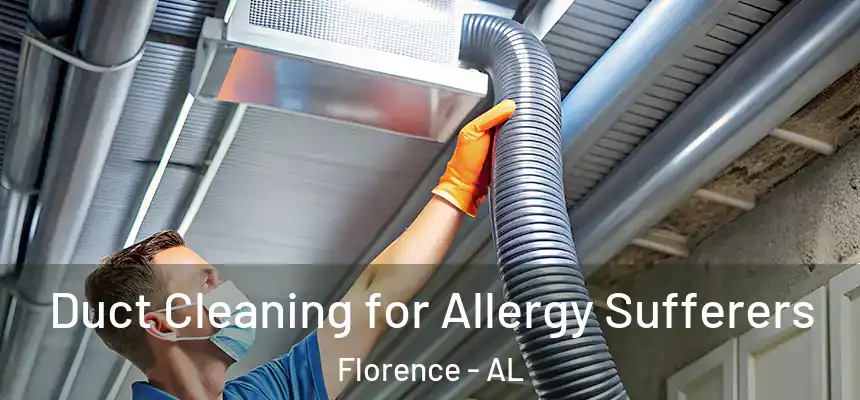  Duct Cleaning for Allergy Sufferers Florence - AL