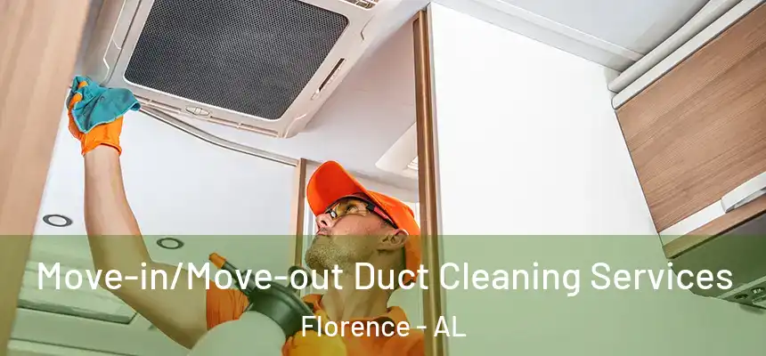  Move-in/Move-out Duct Cleaning Services Florence - AL