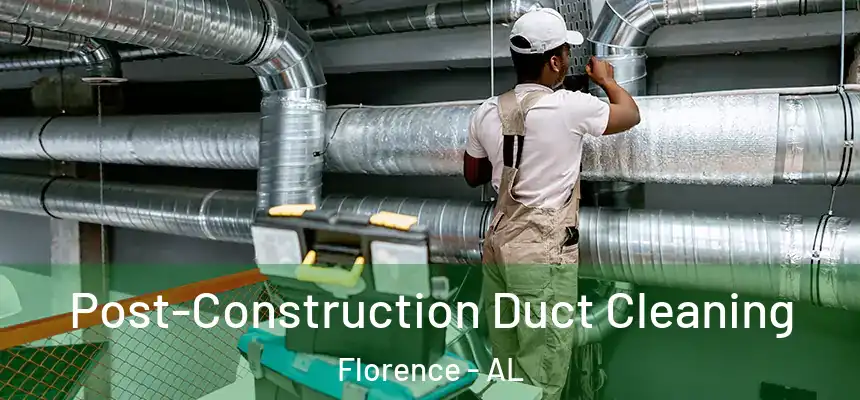  Post-Construction Duct Cleaning Florence - AL